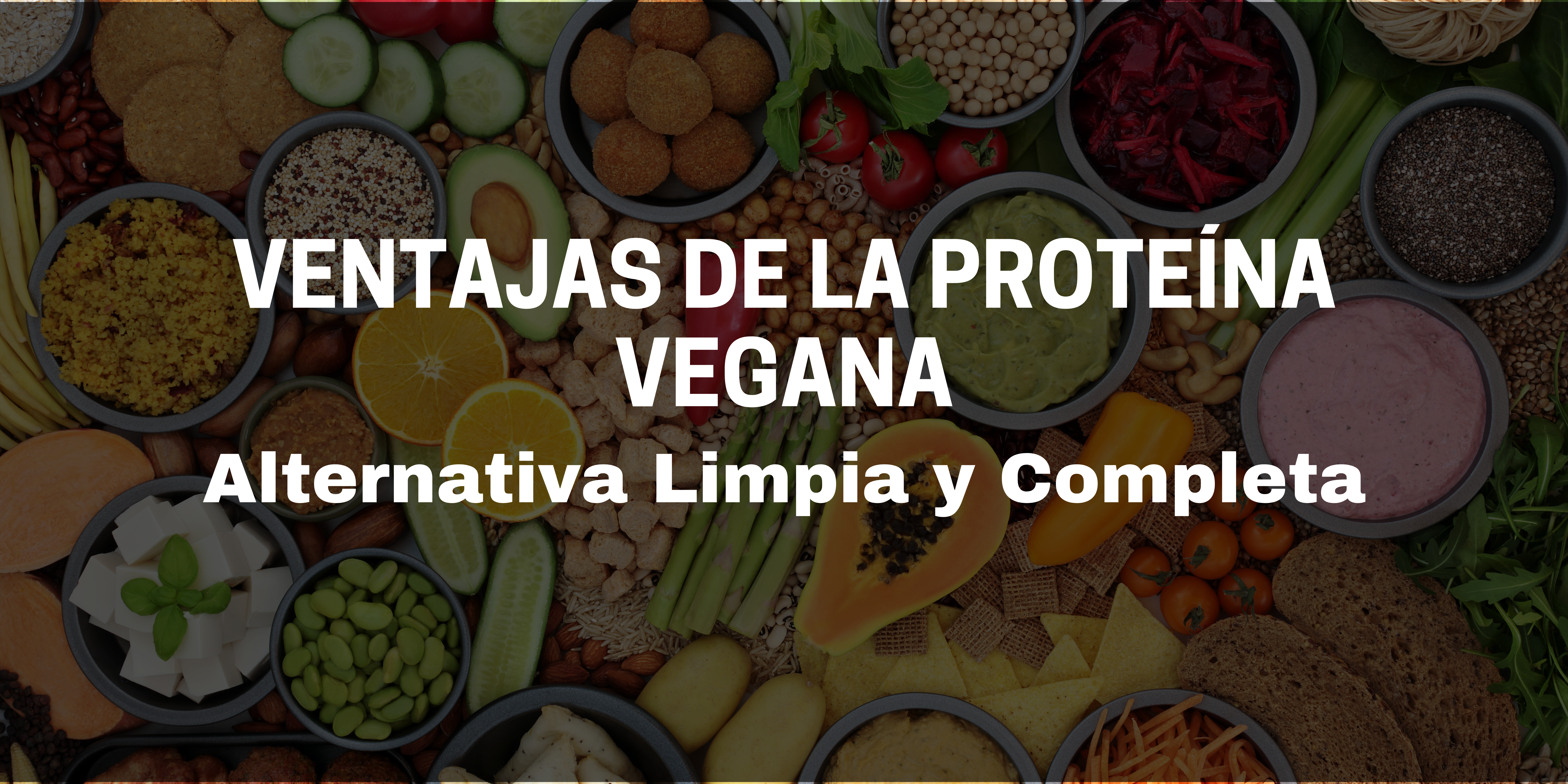 Ventajas de la Proteína vegana