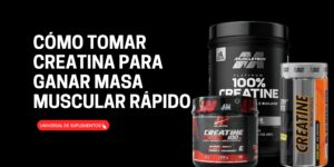 Cómo Tomar Creatina para Ganar Masa Muscular Rápido